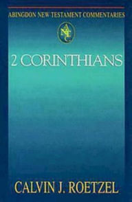 Title: 2 Corinthians: Abingdon New Testament Commentaries, Author: Calvin J Roetzel