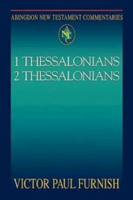 Title: 1 Thessalonians, 2 Thessalonians: Abingdon New Testament Commentaries, Author: Vernon Robbins