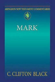 Title: Mark: Abingdon New Testament Commentaries, Author: C Clifton Black
