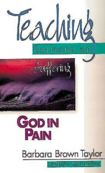 God in Pain: Teaching Sermons on Suffering (Teaching Sermons Series)