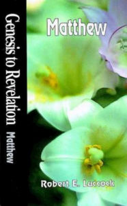 Genesis to Revelation - Matthew Student Study Book