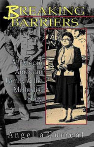 Breaking Barriers: An African American Family and the Methodist Story