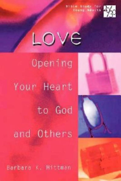 20/30 Bible Study for Young Adults Love: Opening Your Heart to God and Others