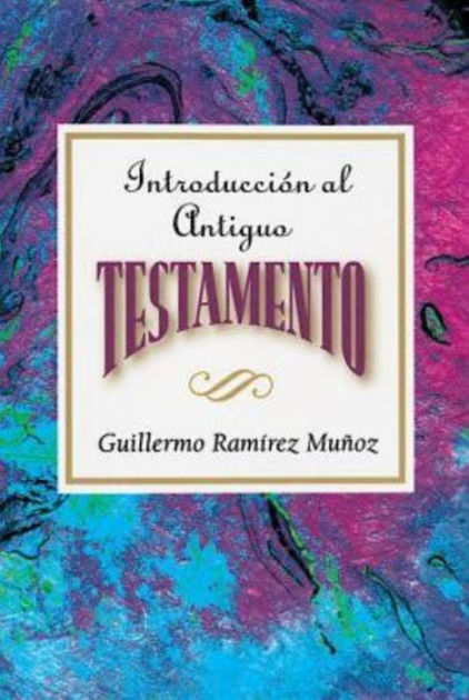 Introduccion Al Antiguo Testamento Aeth Introduction To The Old Testament Spanish Aeth By 4272