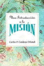 Una Introduccion a la Mision Aeth: An Introduction to Missions Spanish