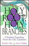 Holy Root, Holy Branches: Christian Preaching of the Old Testament