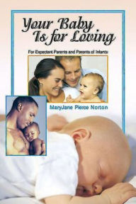 Title: Your Baby Is for Loving, Author: Maryjane Pierce Norton