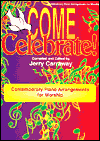 Come Celebrate!: Contemporary Piano Arrangements for Worship
