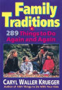Family Traditions: 289 Things to Do Again and Again