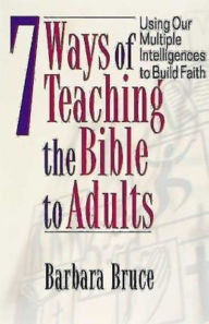 Title: 7 Ways of Teaching the Bible to Adults, Author: Barbara Bruce