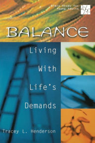 Title: 20/30 Bible Study for Young Adults Balance: Balance Living with Lifes Demands, Author: Tracey Henderson