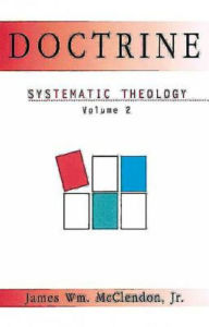 Title: Doctrine: Systematic Theology Volume 2, Author: James Wm McClendon