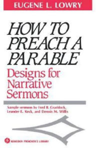 Title: How to Preach a Parable: Designs for Narrative Sermons, Author: Eugene L Lowry