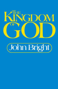 Title: The Kingdom of God, Author: John Bright