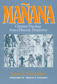 Manana: Christian Theology from a Hispanic Perspective