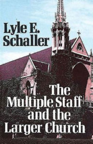Multiple Staff and the Larger Church