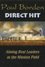 Alternative view 2 of Direct Hit: Aiming Real Leaders at the Mission Field
