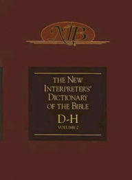 The New Interpreter's Dictionary of the Bible: D-H