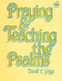 Praying and Teaching the Psalms