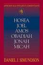 Hosea, Joel, Amos, Obadiah, Jonah, Micah: Abingdon Old Testament Commentaries