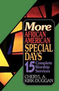 Title: More African American Special Days: 15 Complete Worship Services, Author: Cheryl Kirk-Duggan