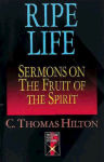 Alternative view 1 of Ripe Life: Sermons on the Fruit of the Spirit