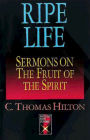 Ripe Life: Sermons on the Fruit of the Spirit