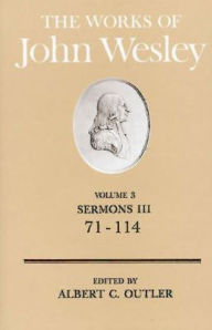 Title: The Works of John Wesley Volume 3: Sermons III (71-114), Author: Albert C Outler