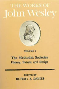 Title: The Works of John Wesley Volume 9: The Methodist Societies - History, Nature, and Design, Author: Rupert E Davies