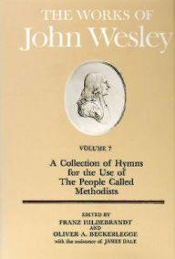 Title: The Works of John Wesley Volume 7: A Collection of Hymns for the Use of the People Called Methodists, Author: Franz Hildebrandt