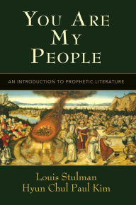 Title: You Are My People: An Introduction to Prophetic Literature, Author: Louis Stulman