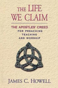 Title: The Life We Claim, Author: James C Howell
