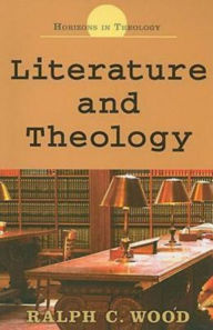 Title: Literature and Theology, Author: Ralph C Wood