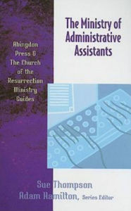 Title: The Ministry of Administrative Assistants, Author: Adam Hamilton