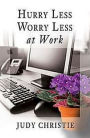 Hurry Less Worry Less At Work