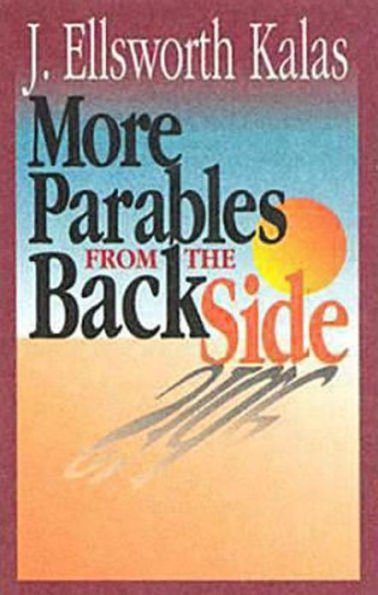 Parables from the Back Side Volume 2: Bible Stories with a Twist