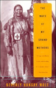 Title: The Ways of My Grandmothers, Author: Beverly Hungry Wolf