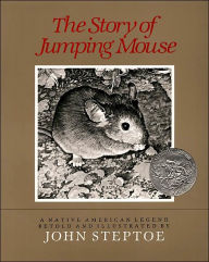 Title: The Story of Jumping Mouse: A Native American Legend, Author: John Steptoe