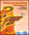 Where Are You Going, Little Mouse?