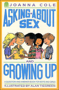 Title: Asking About Sex and Growing Up: A Question-and-Answer Book for Boys and Girls, Author: Joanna Cole