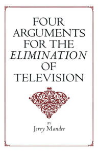 Title: Four Arguments for the Elimination of Television, Author: Jerry Mander