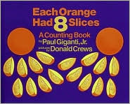 Title: Each Orange Had 8 Slices: A Counting Book, Author: Paul Giganti Jr.