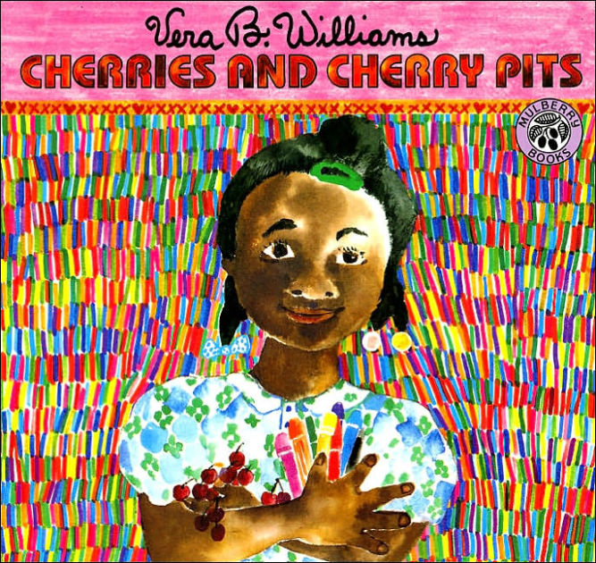 Cherries and Cherry Pits by Vera B. Williams, Paperback Barnes & Noble®