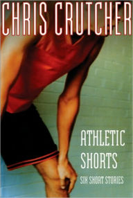 Athletic Shorts: Six Short Stories