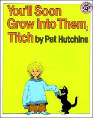 Title: You'll Soon Grow into Them, Titch, Author: Pat Hutchins
