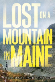 Title: Lost on a Mountain in Maine, Author: Donn Fendler