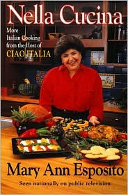 Nella Cucina: Traditional Italian Cooking from the Host of Ciao Italia
