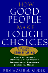 How Good People Make Tough Choices: Resolving the Dilemmas of Ethical Living