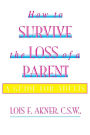 How to Survive the Loss of a Parent