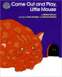 Come Out and Play, Little Mouse